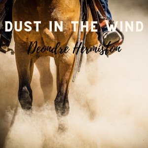 收聽Deondre Hermiston的Dust in the Wind歌詞歌曲