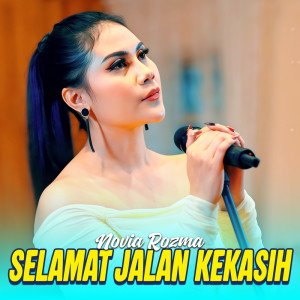 收聽Novia Rozma的Selamat Jalan Kekasih歌詞歌曲