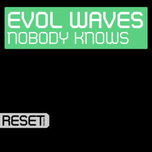 ดาวน์โหลดและฟังเพลง Nobody Knows (Original Mix) พร้อมเนื้อเพลงจาก Evol Waves