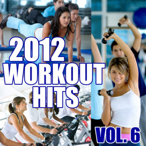 Workout Remixers的專輯2012 Workout Hits, Vol. 6 (Explicit)