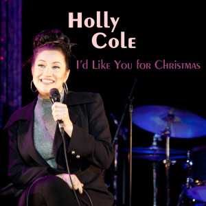 อัลบัม I'd Like You For Christmas (Live Version) ศิลปิน Holly Cole