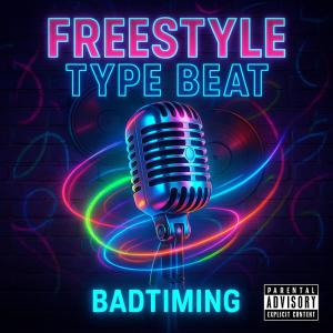 收聽BadTiming的FREESTYLE TYPE BEAT (Explicit)歌詞歌曲