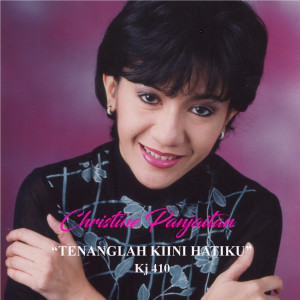 Album Tenanglah Kini Hatiku (Single Rohani) oleh Christine Panjaitan