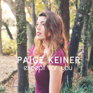 收聽Paige Keiner的Except for You歌詞歌曲