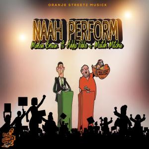 Marlon Brown的專輯NAAH PERFORM (feat. ADDIS PABLO & MISTAH MITCHIE)