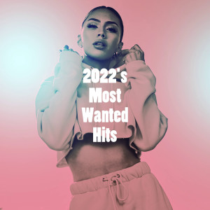 Album 2022's Most Wanted Hits from Todays Hits!