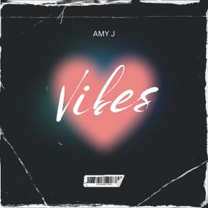 收聽Amy J的Vibes歌詞歌曲
