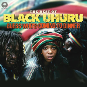 Black Uhuru的專輯Guess Who's Coming To Dinner: The Best Of Black Uhuru