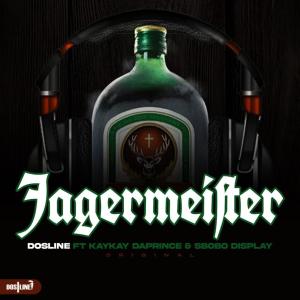 Dosline的專輯Jagermeister (feat. KayKay DaPrince & Sbobo Display)