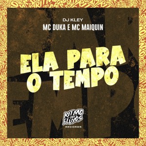 ดาวน์โหลดและฟังเพลง Ela para o Tempo (Explicit) พร้อมเนื้อเพลงจาก Mc Duka
