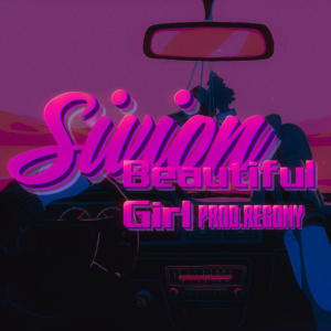 收聽Sivion的Beautiful Girl歌詞歌曲
