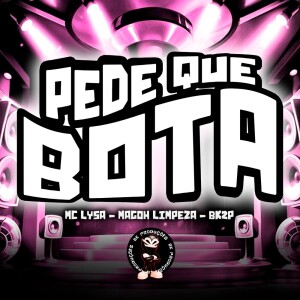 Album PEDE QUE BOTA (Explicit) from Mc Lysa