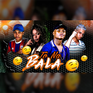 Listen to Tô na Bala (feat. Mc Dricka, DJ Guih Da ZO & MC Teteu) (Explicit) song with lyrics from O Malfeitor Do Batidão