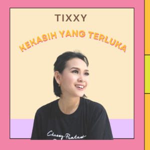 Listen to Kekasih Yang Terluka song with lyrics from Tixxy