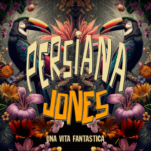 Album Una vita fantastica oleh Persiana Jones