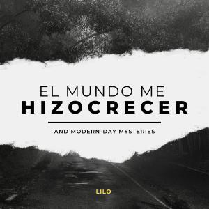 Album El Mundo Me Hizo Crecer (Explicit) from Lilo