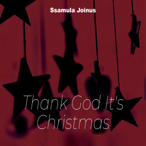 Dengarkan Thank God It's Christmas lagu dari Ssamula Joinus dengan lirik