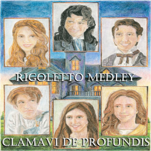 Dengarkan lagu Rigoletto Medley nyanyian Clamavi De Profundis dengan lirik