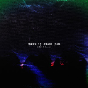 Listen to thinking about you song with lyrics from Aidan