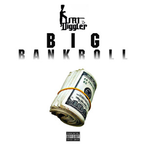 Big Bankroll (feat. Cheekyboe) (Explicit) dari Kurt Diggler