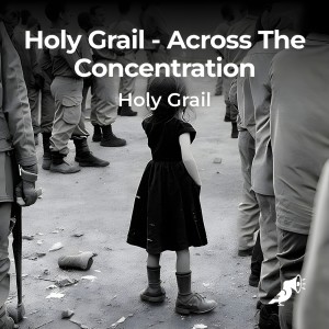 อัลบัม Across The Concentration ศิลปิน Holy Grail