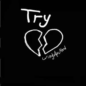 收聽winganihard的Try歌詞歌曲