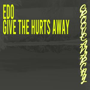 EDO的專輯Give The Hurts Away