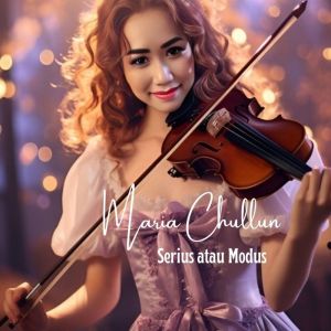 Dengarkan lagu Serius Atau Modus nyanyian Maria Chullun dengan lirik
