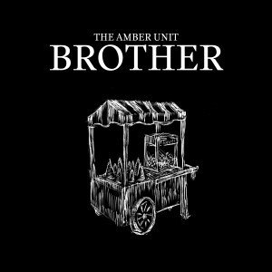 ดาวน์โหลดและฟังเพลง Brother พร้อมเนื้อเพลงจาก The Amber Unit