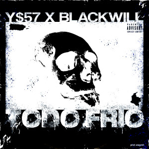 收聽Y$57的TODO FRIO (Explicit)歌詞歌曲
