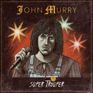 ดาวน์โหลดและฟังเพลง Super Trouper พร้อมเนื้อเพลงจาก John Murry