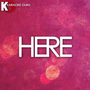 Karaoke Guru的專輯Here (Originally Performed by Alessia Cara) [Karaoke Version] - Single