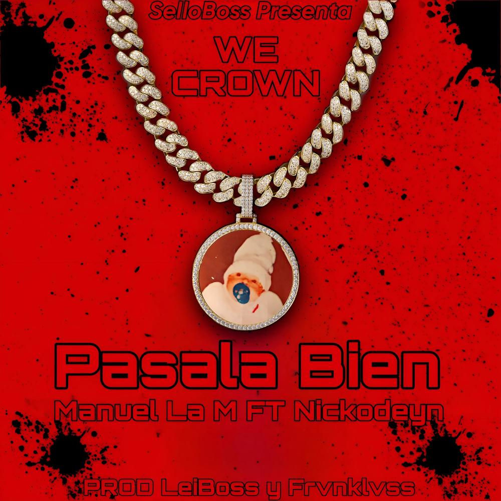 Pásala Bien (feat. Nickodeyn, LeiBoss & Frvnklvss)