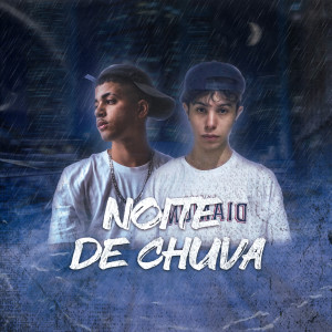 ดาวน์โหลดและฟังเพลง Noite de chuva (Explicit) พร้อมเนื้อเพลงจาก SevenBoy S2