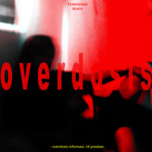 Dengarkan Overdosis (Explicit) lagu dari Tengkorak Beats dengan lirik