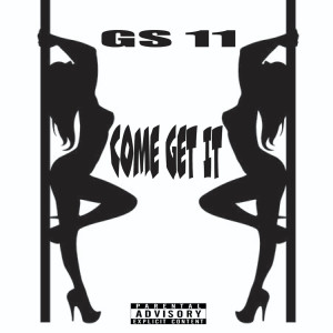 收听GS11的Come Get It (Explicit)歌词歌曲