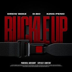 Drew Beez的專輯Buckle Up (feat. Dbo & King Peno)