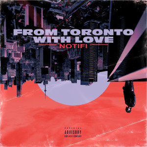 Listen to From Toronto With Love song with lyrics from Notifi