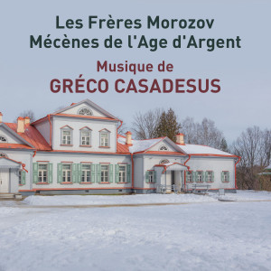 Album Les Frères Morozov (Mécènes de l'âge d'argent) [Original Motion Picture Soundtrack] from Greco Casadesus
