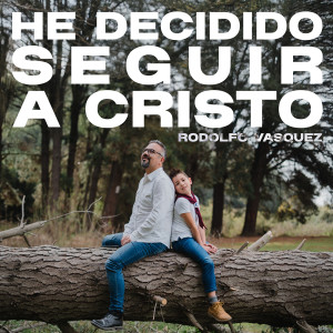 Listen to He Decidido Seguir a Cristo song with lyrics from Rodolfo Vasquez