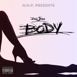 收聽Rob James的Body (Explicit)歌詞歌曲