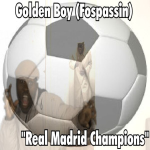 收聽Golden Boy (Fospassin)的Real Madrid Champions歌詞歌曲