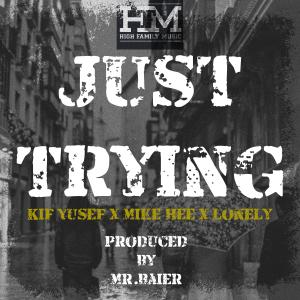 Listen to Just Trying (Explicit) song with lyrics from Kif Yusef