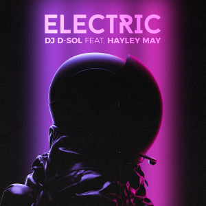 DJ D-Sol的專輯Electric (feat. Hayley May)