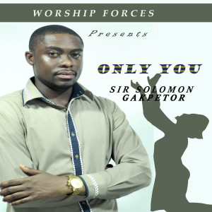 Listen to Only You song with lyrics from SIR SOLOMON GAKPETOR