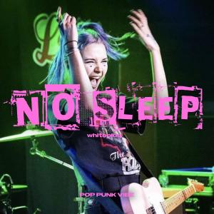 ดาวน์โหลดและฟังเพลง No Sleep (feat. Whiteplug) พร้อมเนื้อเพลงจาก Pop Punk Vibe