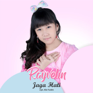 收聽RAYVELIN的Jaga Hati歌詞歌曲