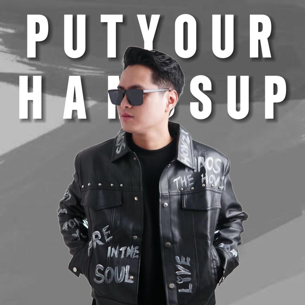 PUT YOUR HANDS UP