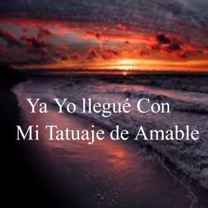 收听Relajo的Ya Yo llegué Con Mi Tatuaje de Amable歌词歌曲