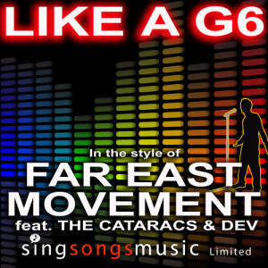 收聽2010s Karaoke Band的Like A G6 (In the style of Far East Movement feat. The Cataracs & Dev)歌詞歌曲